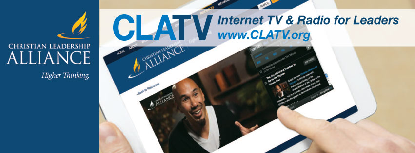 Christian Leadership Alliance - 24/7 Interent TV and Radio Programs for Christian Leaders
