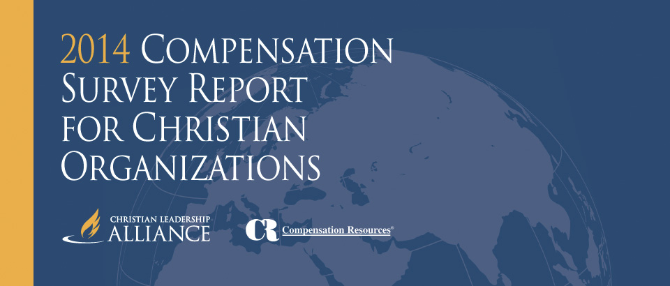 Christian Leadership Alliance - 2014 Compensation Survey Report